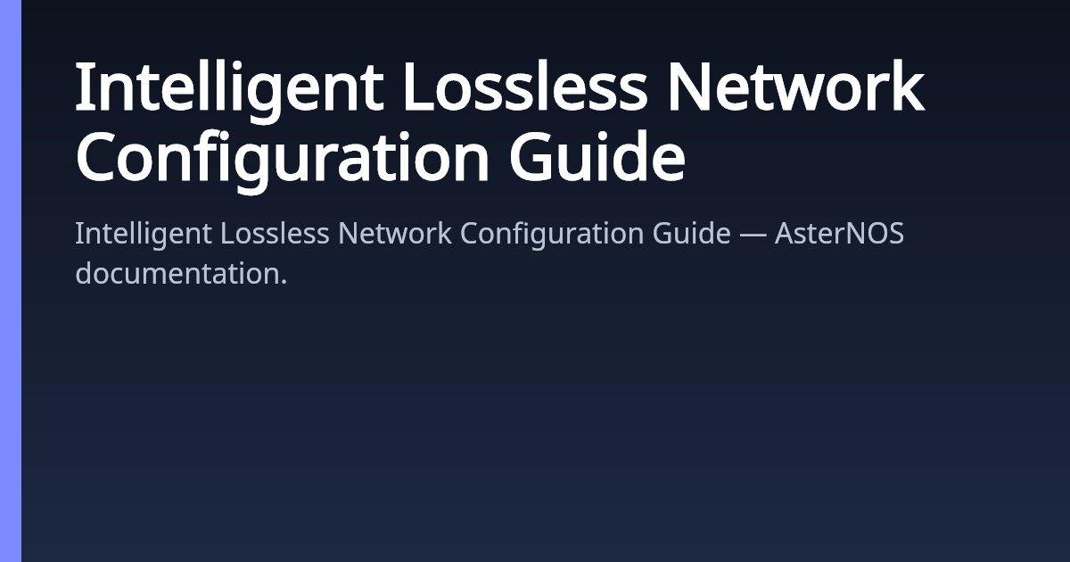 Intelligent Lossless Network Configuration Guide | AsterNOS