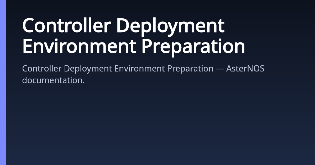 Controller Deployment Environment Preparation | AsterNOS