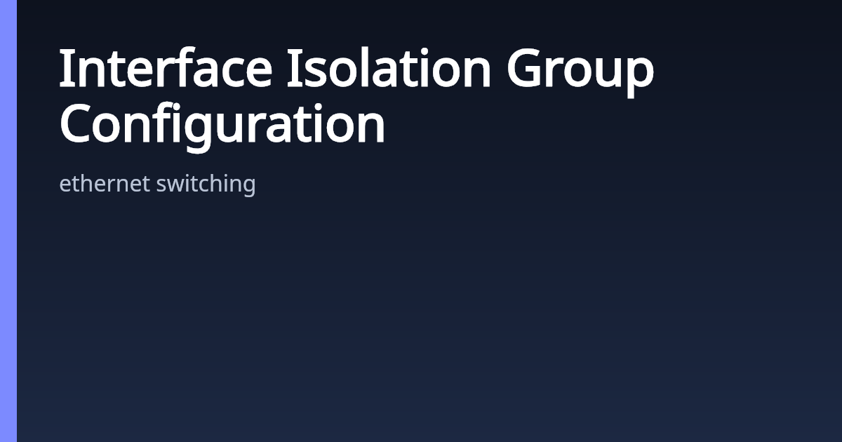 Interface Isolation Group Configuration | AsterNOS