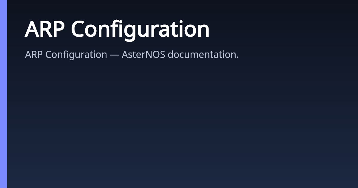 ARP Configuration | AsterNOS