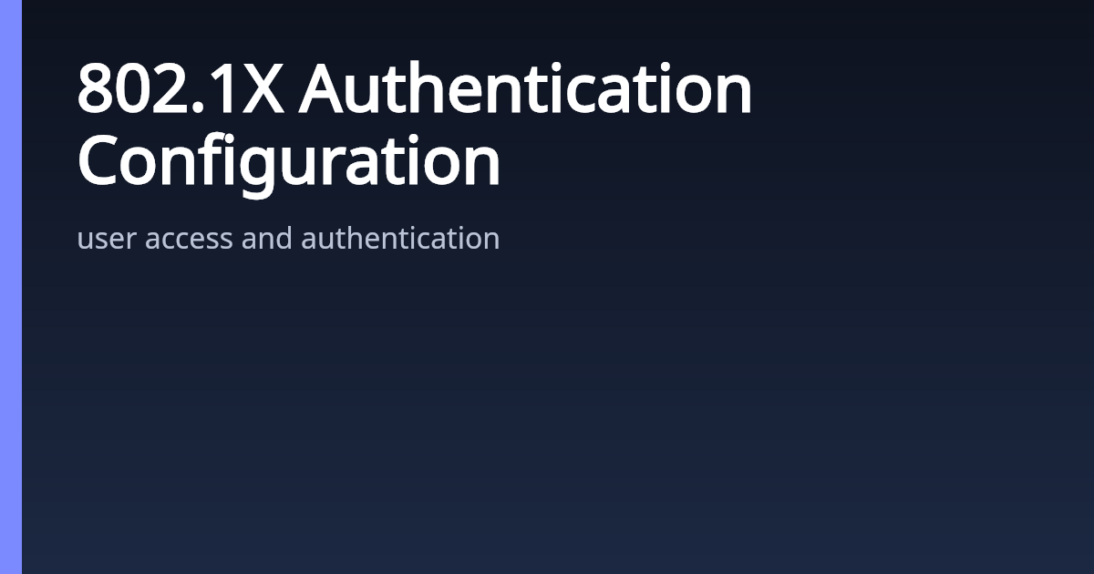 802.1X Authentication Configuration | AsterNOS