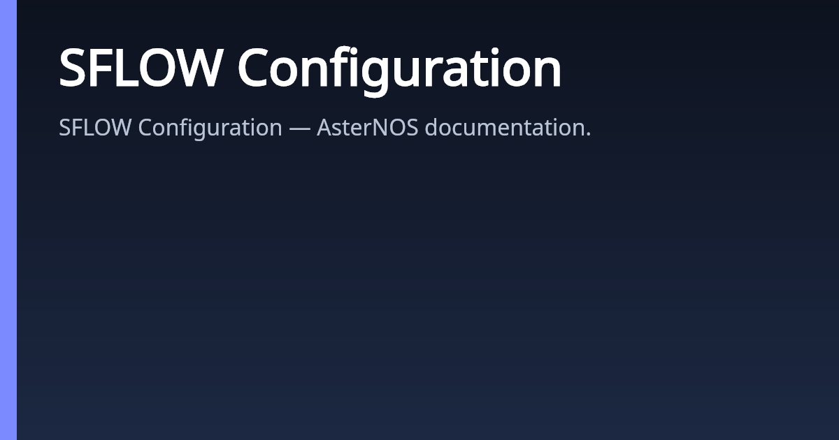 SFLOW Configuration | AsterNOS