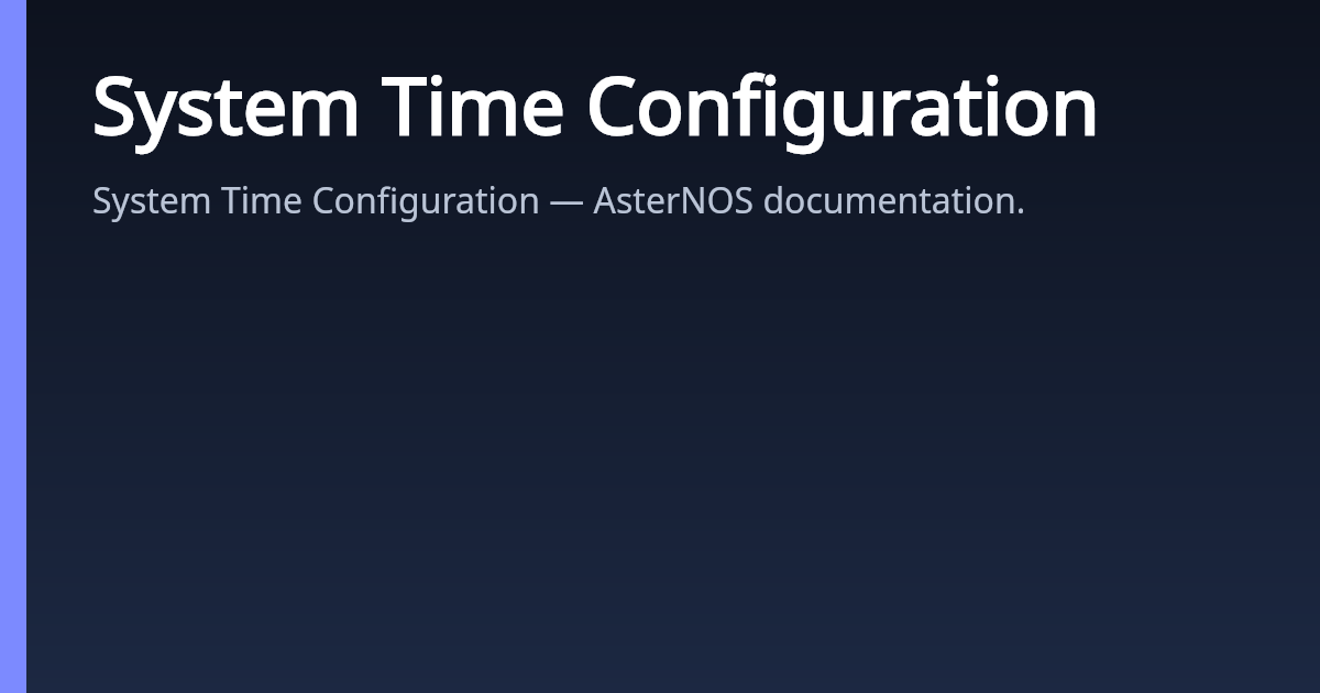 System Time Configuration | AsterNOS