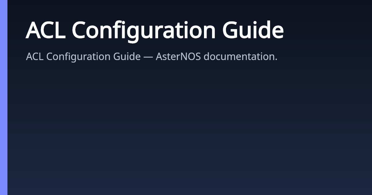 ACL Configuration Guide | AsterNOS